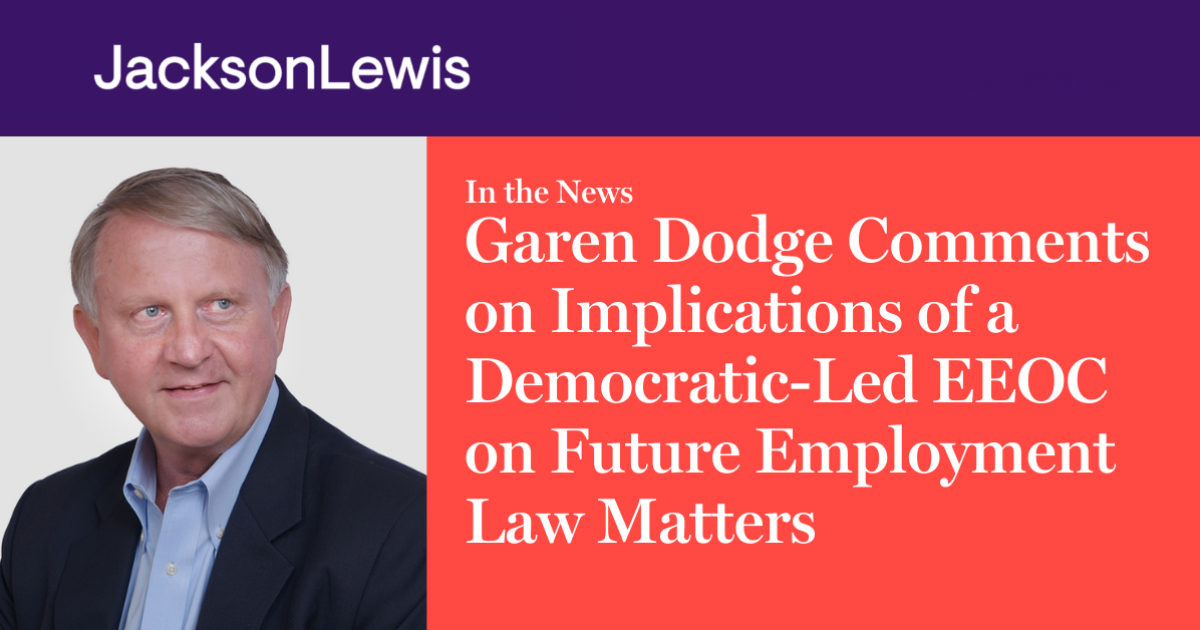 Garen Dodge Comments on Implications of a DemocraticLed EEOC on Future